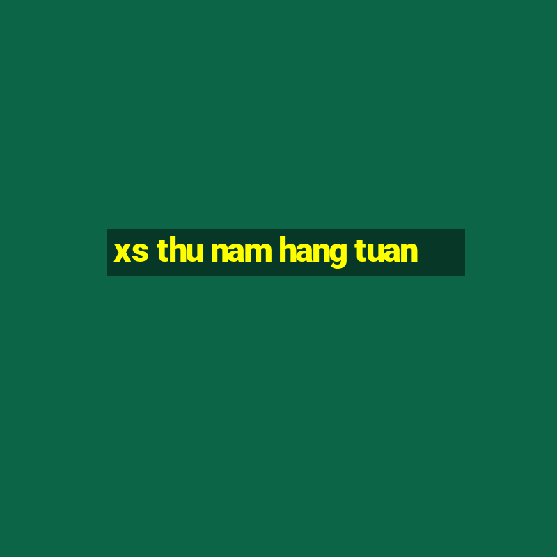 xs thu nam hang tuan