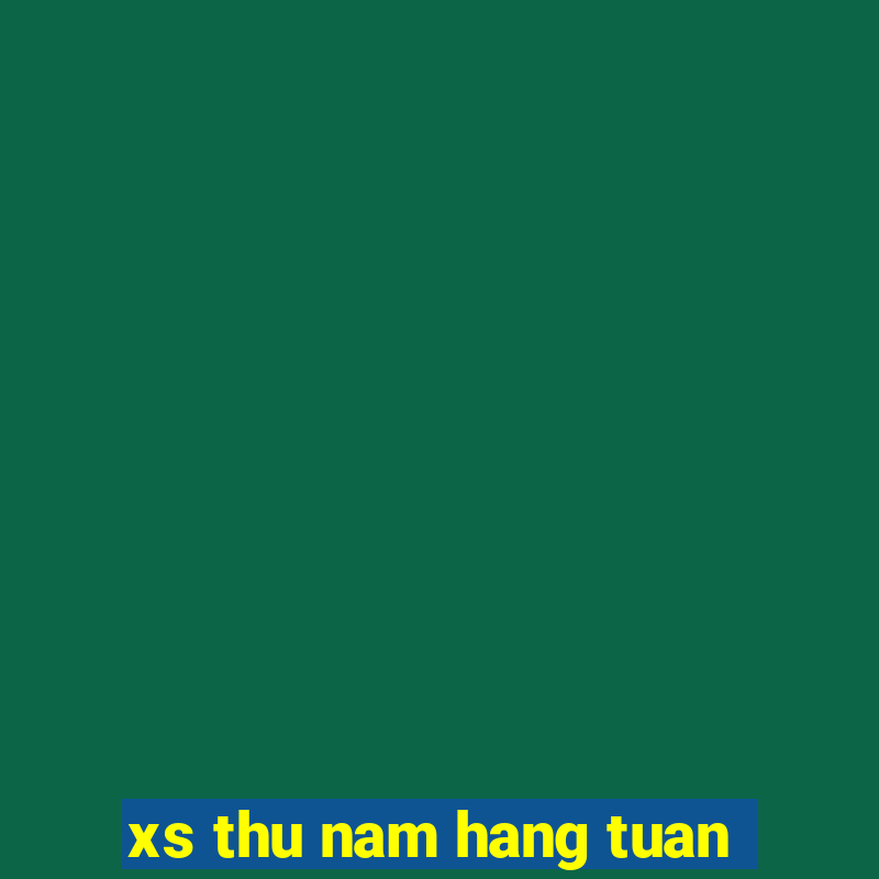 xs thu nam hang tuan