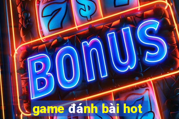 game đánh bài hot