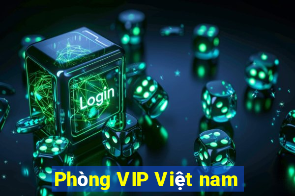 Phòng VIP Việt nam