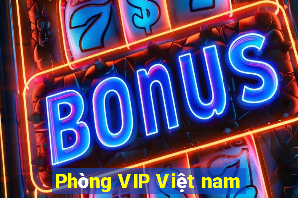 Phòng VIP Việt nam