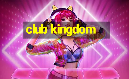 club kingdom