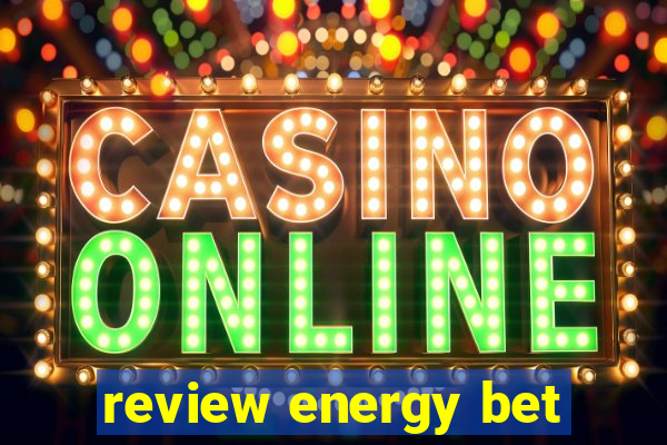 review energy bet