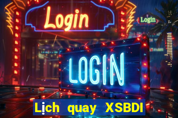 Lịch quay XSBDI ngày 12