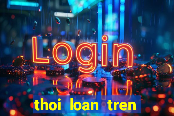 thoi loan tren zinh me