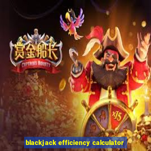 blackjack efficiency calculator