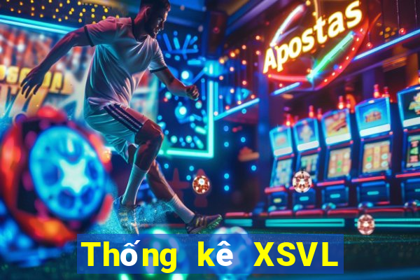 Thống kê XSVL ngày 13