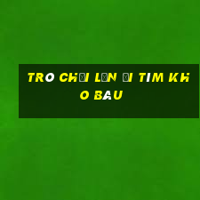 trò chơi lớn đi tìm kho báu