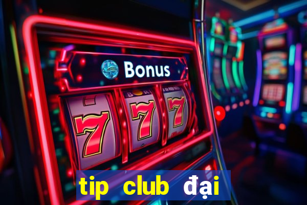 tip club đại gia game bài