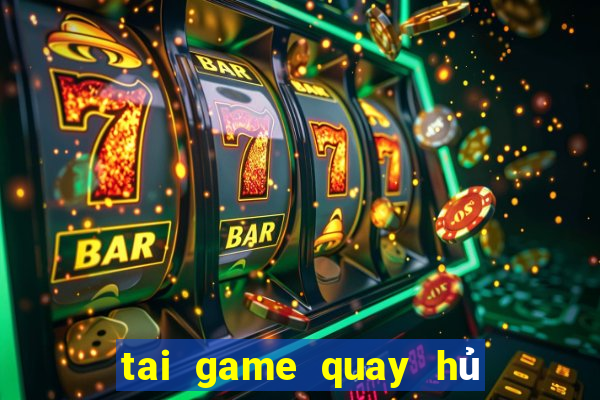 tai game quay hủ tặng code khi đăng ký