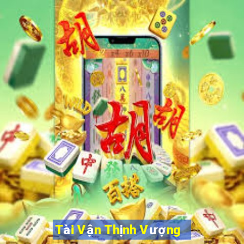 Tài Vận Thịnh Vượng