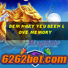 dem ngay yeu been love memory