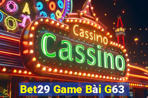 Bet29 Game Bài G63