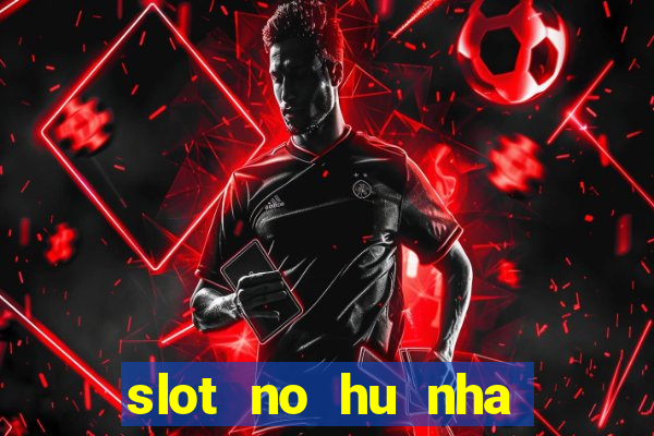 slot no hu nha cai bmwbet88