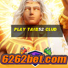 play taib52 clud