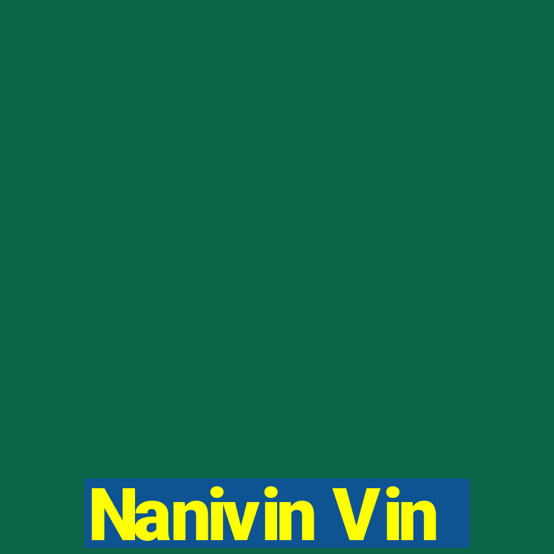 Nanivin Vin