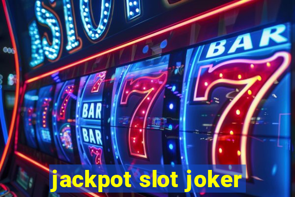 jackpot slot joker