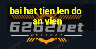 bai hat tien len doan vien