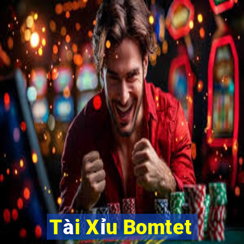 Tài Xỉu Bomtet