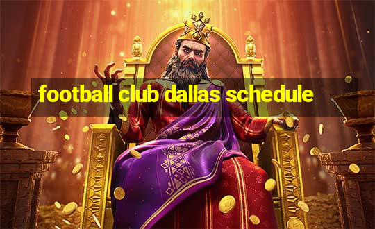 football club dallas schedule