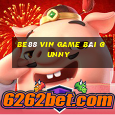 Be88 Vin Game Bài Gunny