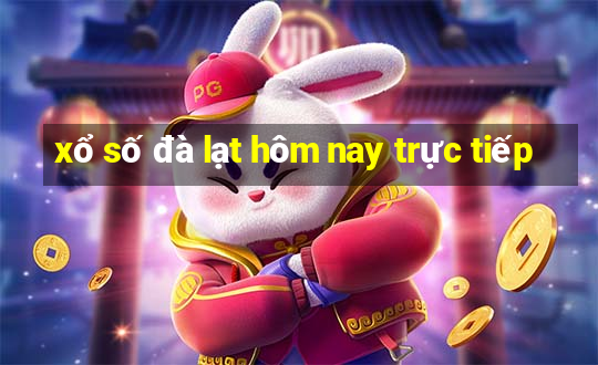 xổ số đà lạt hôm nay trực tiếp