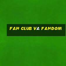 fan club và fandom