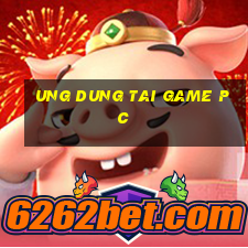 ung dung tai game pc