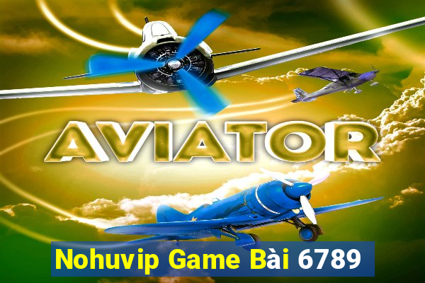 Nohuvip Game Bài 6789