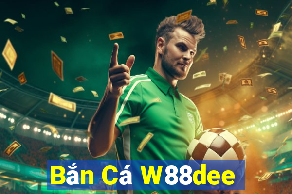 Bắn Cá W88dee