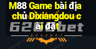 M88 Game bài địa chủ Dixiangdou cài đặt