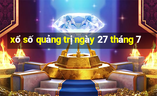 xổ số quảng trị ngày 27 tháng 7