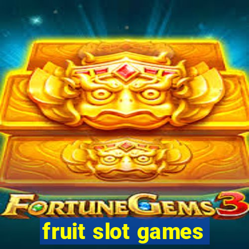 fruit slot games