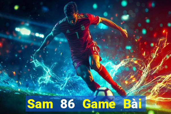 Sam 86 Game Bài Fa88 Apk