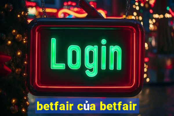 betfair của betfair