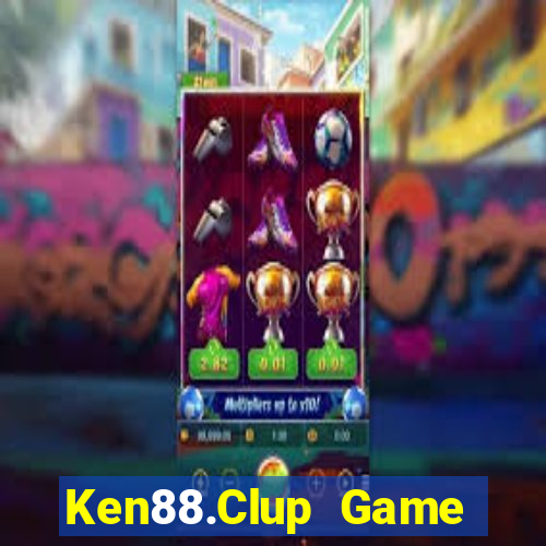 Ken88.Clup Game Bài 247