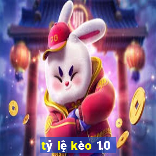 tỷ lệ kèo 1.0