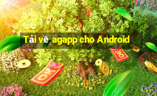 Tải về agapp cho Android