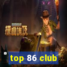 top 86 club