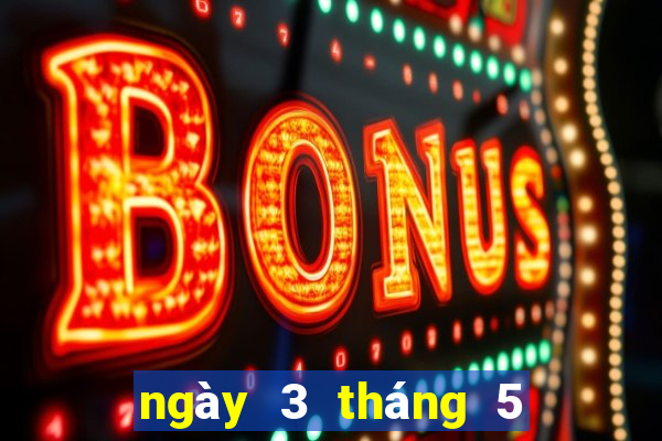 ngày 3 tháng 5 xổ số miền trung