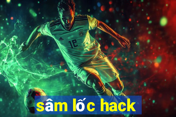 sâm lốc hack