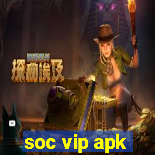 soc vip apk