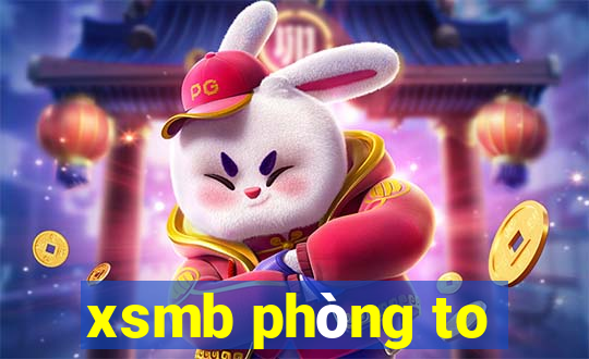 xsmb phòng to