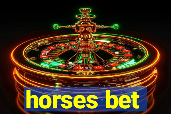 horses bet