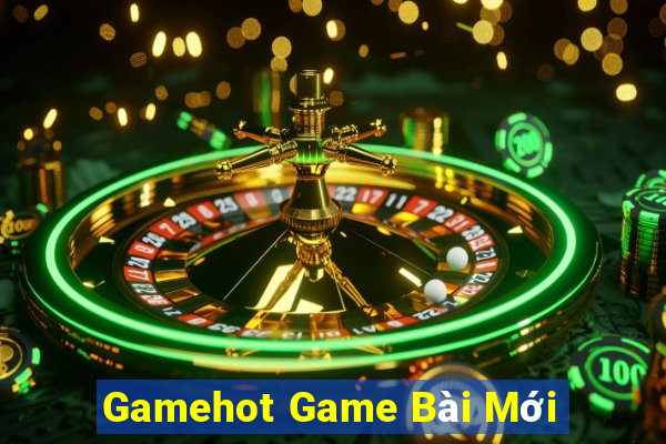 Gamehot Game Bài Mới