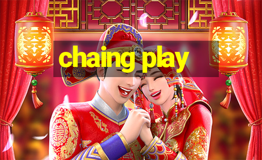 chaing play