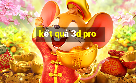 kết quả 3d pro