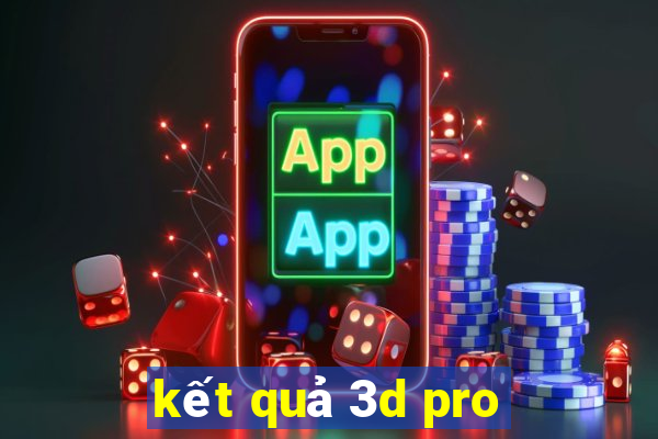 kết quả 3d pro