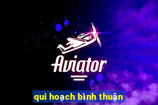 qui hoạch bình thuận