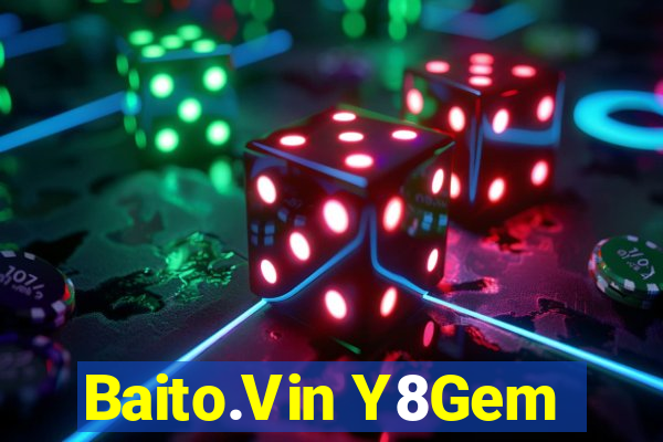 Baito.Vin Y8Gem